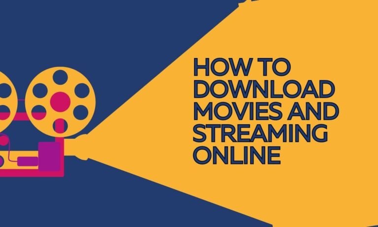How to Download Movies and Streaming Online