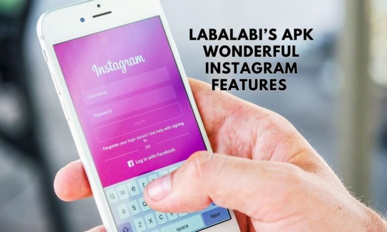 Labalabi’s APK Wonderful Instagram Features