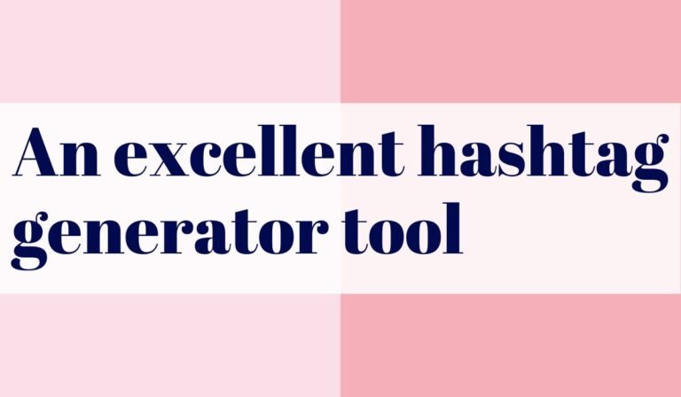 An excellent hashtag generator tool