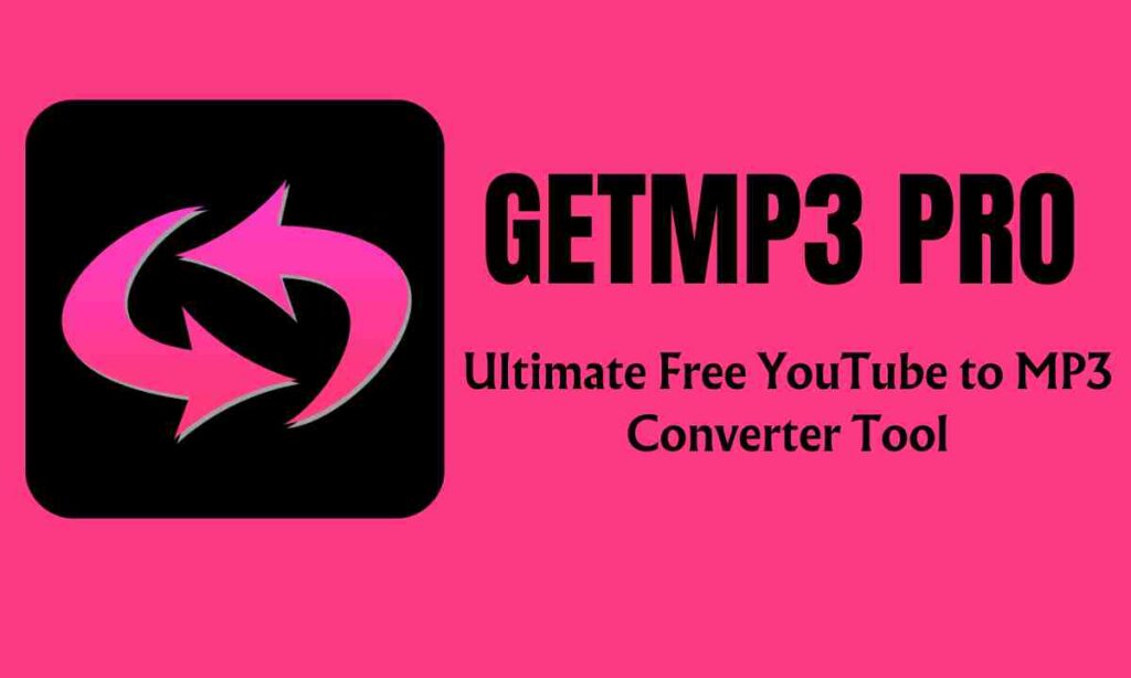 GETMP3 PRO: Free YouTube to mp3 converter fast download from YouTube